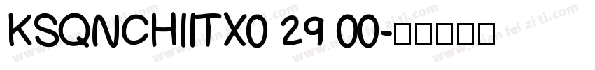 KSQNCHIITX0 29 00字体转换